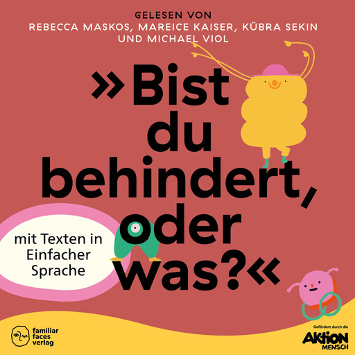 "Bist du behindert, oder was?" - Kinder inklusiv stärken und ableismussensibel begleiten (ungekürzt), Rebecca Maskos, Mareice Kaiser