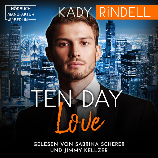 Ten Day Love (ungekürzt), Kady Rindell