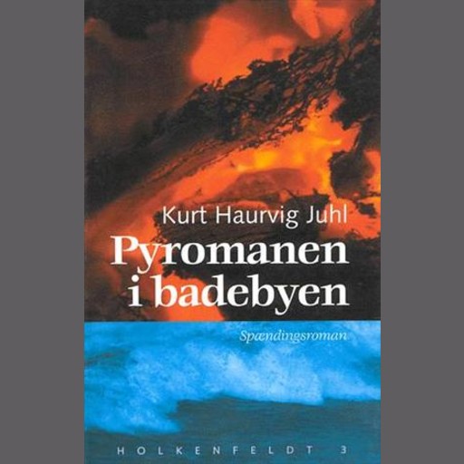 Pyromanen i badebyen, Kurt Haurvig Juhl