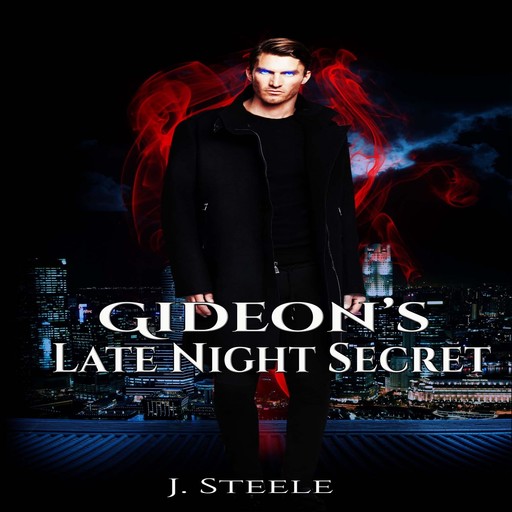 Gideon's Late Night Secret, J.Steele