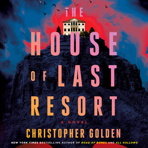 The House of Last Resort, Christopher Golden