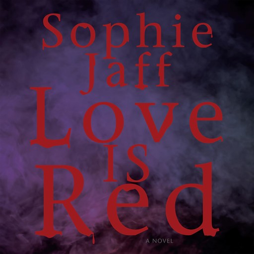 Love Is Red, Sophie Jaff