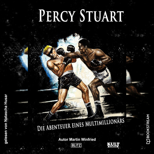 Percy Stuart - KULT-Romane, Band 9 (Ungekürzt), Martin Winfried