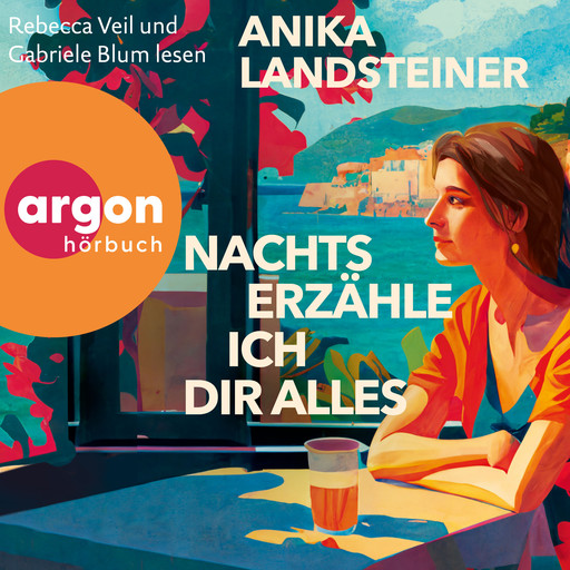 Nachts erzähle ich dir alles (Ungekürzte Lesung), Anika Landsteiner