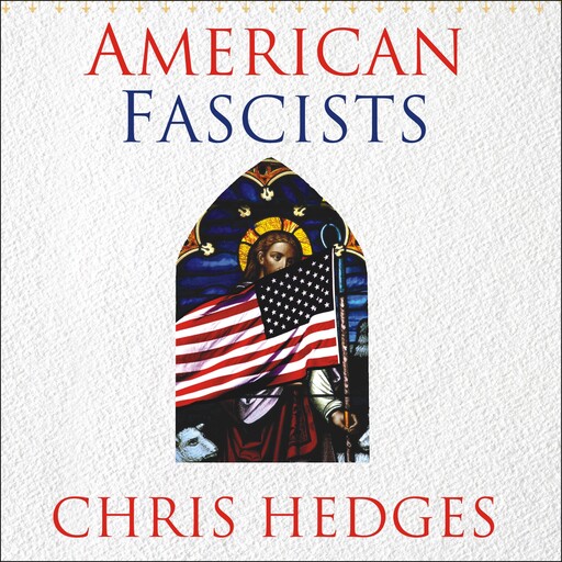 American Fascists, Chris Hedges