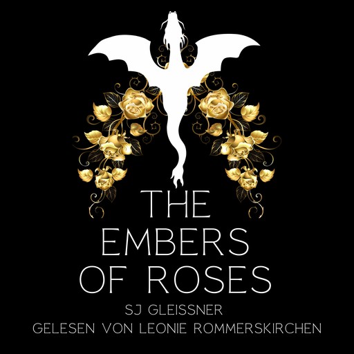 The embers of roses, SJ Gleißner