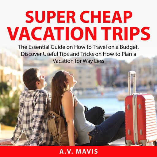 Super Cheap Vacation Trips, A.V. Mavis