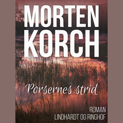Porsernes strid, Morten Korch