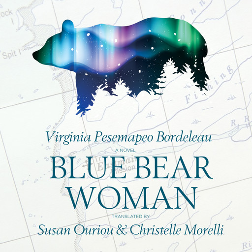 Blue Bear Woman (Unabridged), Virginia Pesempaeo Bordeleau