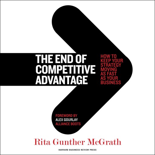The End of Competitive Advantage, Rita Gunther McGrath