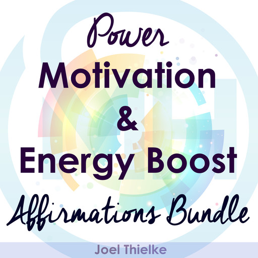 Power Motivation & Energy Boost - Affirmations Bundle, Joel Thielke