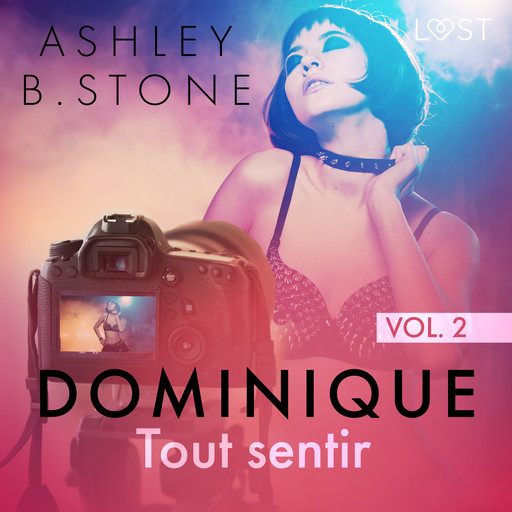 Dominique 2 : Tout sentir - Une nouvelle érotique, Ashley Stone