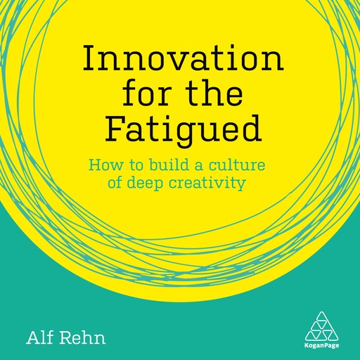 Innovation for the Fatigued, Alf Rehn