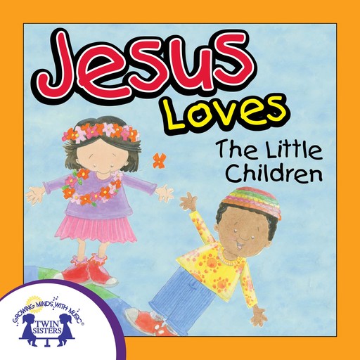 Jesus Loves the Little Children, Kim Thompson, Karen Mitzo Hilderbrand