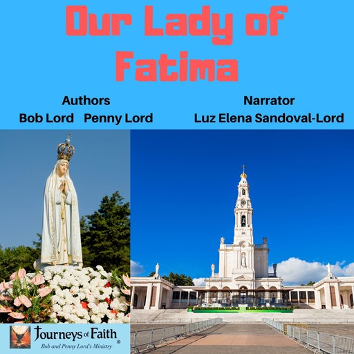Our Lady of Fatima, Bob Lord, Penny Lord