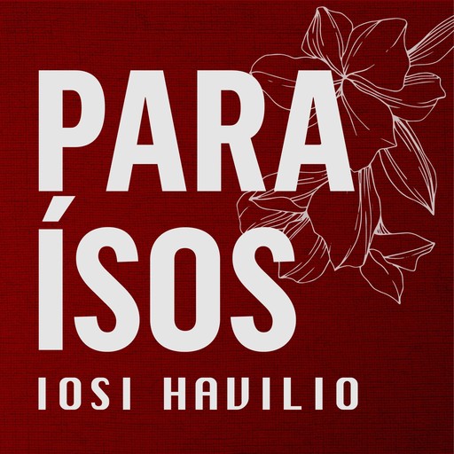 Paraísos, Iosi Havilio