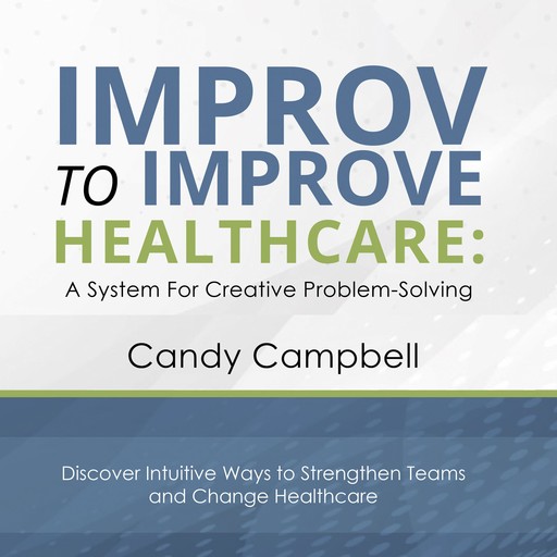 Improv to Improve Healthcare, Candy Campbell