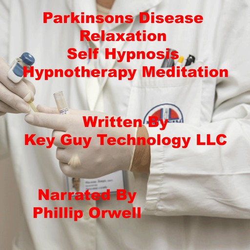 Parkinsons Disease Relaxation Self Hypnosis Hypnotherapy Meditation, Key Guy Technology LLC