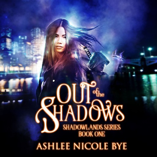 Out of the Shadows, Ashlee Nicole Bye
