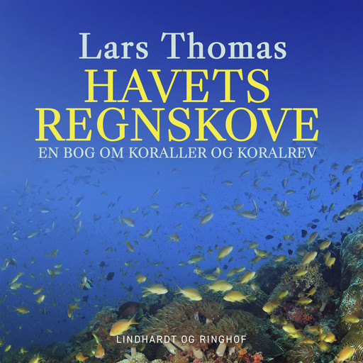 Havets regnskove. En bog om koraller og koralrev, Lars Thomas