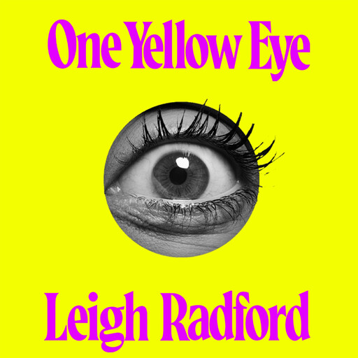One Yellow Eye, Leigh Radford