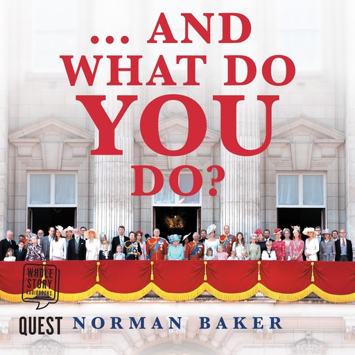 ...And What Do You Do?, Norman Baker
