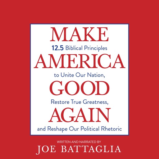 Make America Good Again, Todd Starnes, Joe Battaglia