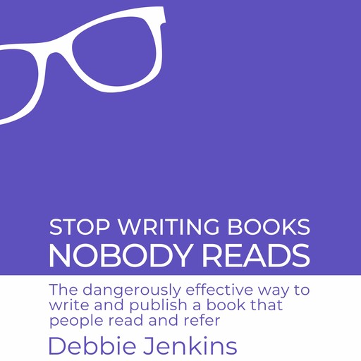 Stop Writing Books Nobody Reads, Debbie Jenkins