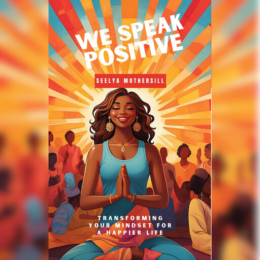 We Speak Positive, Seelya Mothersill