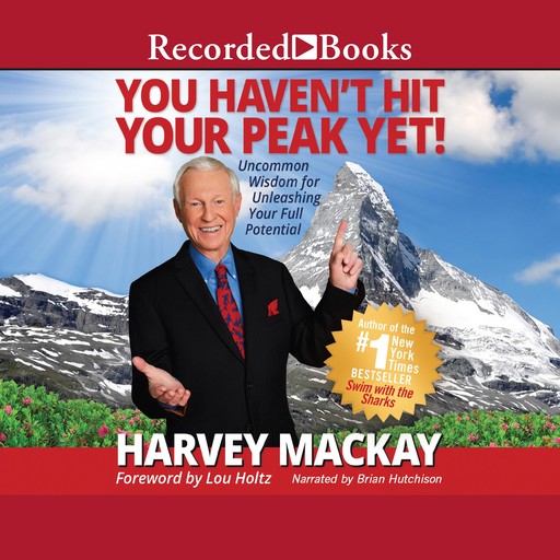 You Haven't Hit Your Peak Yet, Harvey Mackay