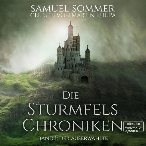Der Auserwählte - Die Sturmfels-Chroniken, Band 1 (ungekürzt), Samuel Sommer