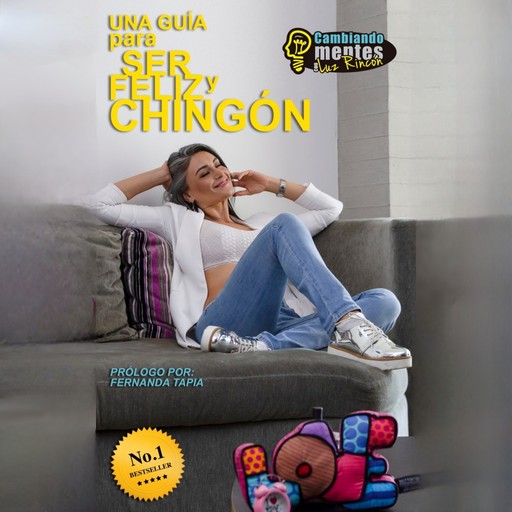 Una Guía Para Ser Feliz Y Chingón, Luz Rincón