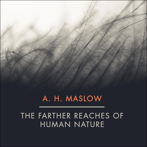 The Farther Reaches of Human Nature, Abraham Maslow