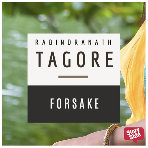 Forsake, Rabindranath Tagore
