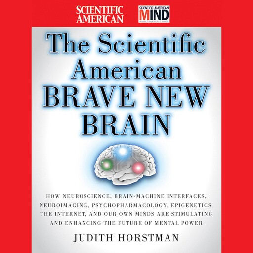 The Scientific American Brave New Brain, Judith Horstman, Scientific American