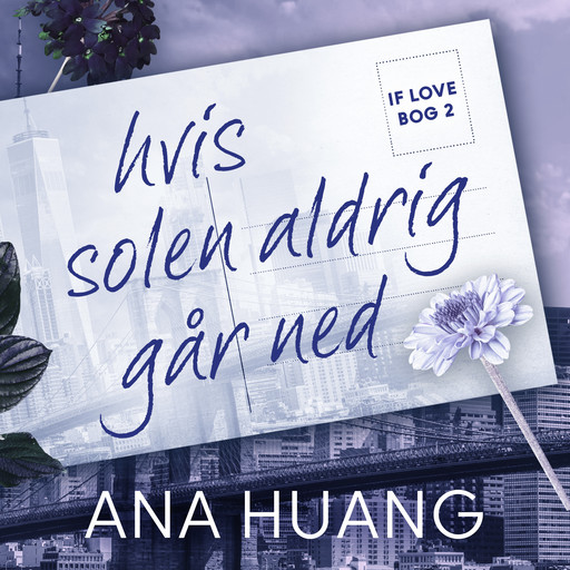 If love 2 – Hvis solen aldrig går ned, Ana Huang
