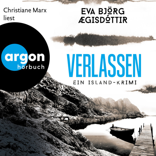 Verlassen - Ein Island-Krimi - Mörderisches Island, Band 4 (Ungekürzte Lesung), Eva Björg Aegisdottir