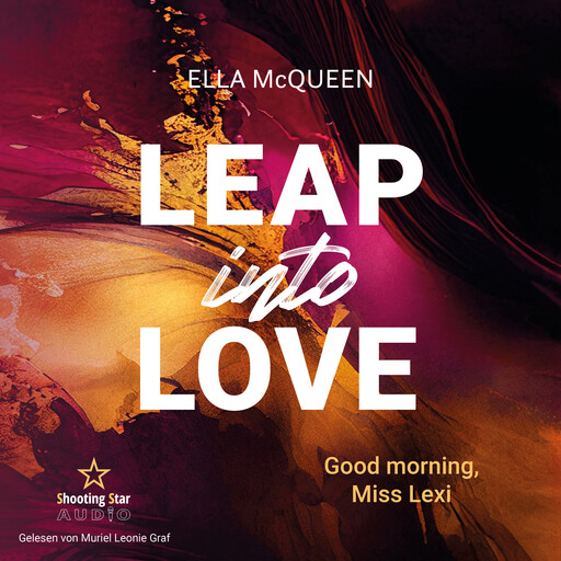 Good Morning, Miss Lexi - Leap into Love, Band 1 (ungekürzt), Ella McQueen