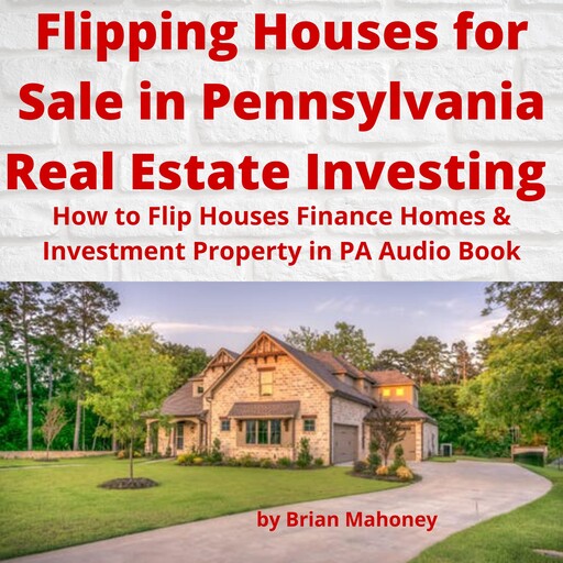 Flipping Houses for Sale in Pennsylvania Real Estate Investing, Brian Mahoney
