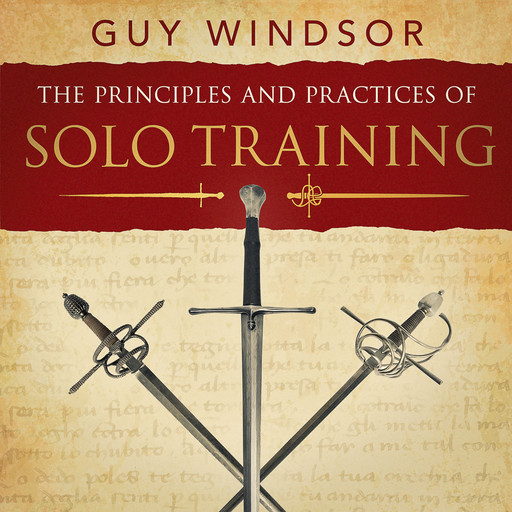 The Principles and Practices of Solo Training, Guy Windsor