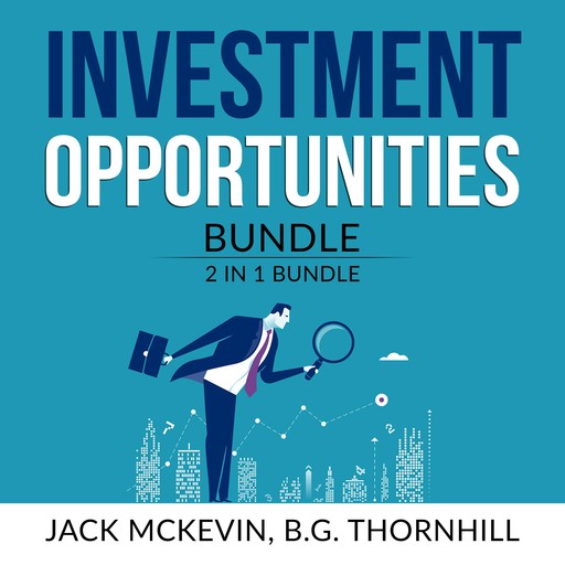 Investment Opportunities Bundle: 2 in 1 Bundle, Make Money in Stocks and Manage Your Properties, Jack McKevin, B. G Thornhill