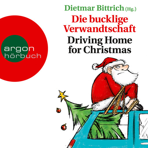 Die bucklige Verwandtschaft - Driving Home for Christmas (Autorisierte Lesefassung), Dietmar Bittrich