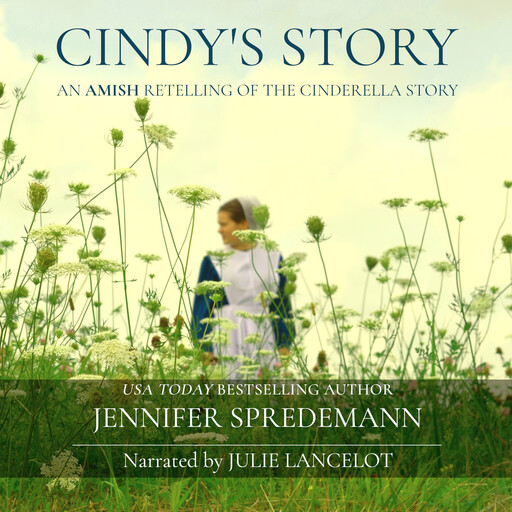 Cindy's Story (An Amish Retelling of the Cinderella Story), Jennifer Spredemann, J.E. B. Spredemann