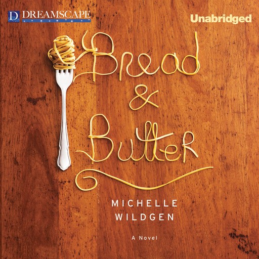 Bread & Butter, Michelle Wildgen
