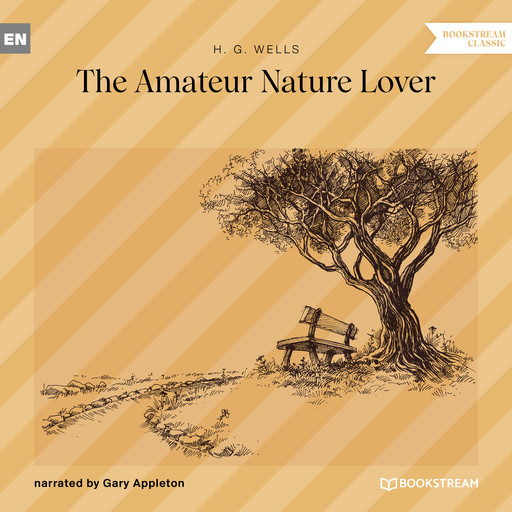 The Amateur Nature Lover (Unabridged), Herbert Wells