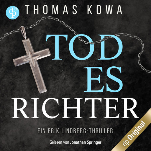 Todesrichter - Ein Erik Lindberg-Thriller, Band 2 (Ungekürzt), Thomas Kowa