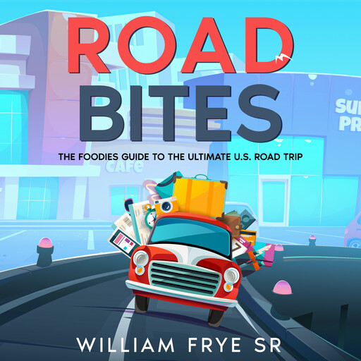 Road Bites, William Frye SR.