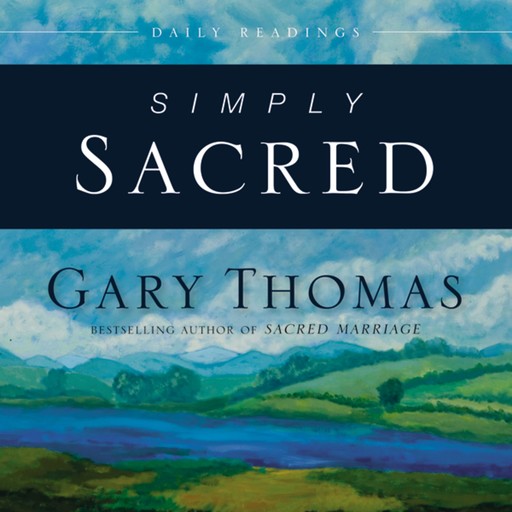 Simply Sacred, Gary Thomas