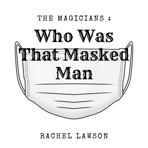 Who was that masked man?, Rachel Lawson