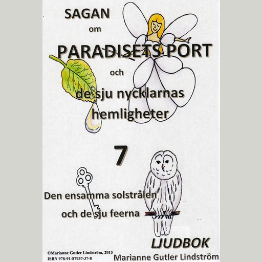 Sagan om Paradisets port 7. Den ensamma solstrålen och de sju feerna, Marianne Gutler Lindström